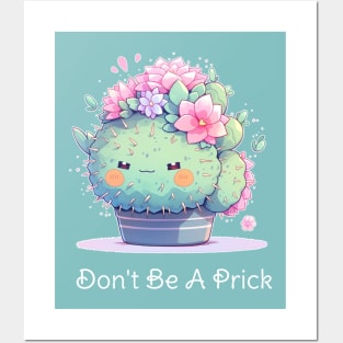 Don't Be A Prick - Kawaii Cactus Design Posters and Art